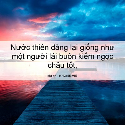Picture 06 - Ma-thi-ơ 13:45 VIE - Nước thiên đàng lại giống như một - Bible Verse Picture