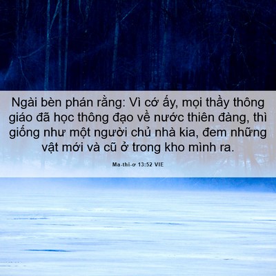 Picture 06 - Ma-thi-ơ 13:52 VIE - Ngài bèn phán rằng: Vì cớ ấy, mọi - Bible Verse Picture