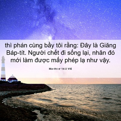 Picture 06 - Ma-thi-ơ 14:2 VIE - thì phán cùng bầy tôi rằng: Đây là - Bible Verse Picture