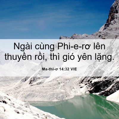 Picture 06 - Ma-thi-ơ 14:32 VIE - Ngài cùng Phi-e-rơ lên thuyền rồi, thì - Bible Verse Picture