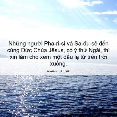 Picture 06 - Ma-thi-ơ 16:1 VIE - Những người Pha-ri-si và Sa-đu-sê đến - Bible Verse Picture