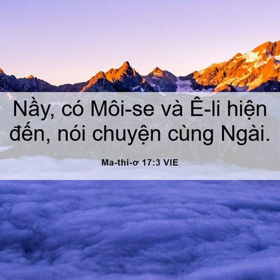 Picture 06 - Ma-thi-ơ 17:3 VIE - Nầy, có Môi-se và Ê-li hiện đến, nói - Bible Verse Picture