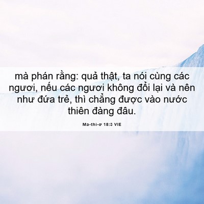 Picture 06 - Ma-thi-ơ 18:3 VIE - mà phán rằng: quả thật, ta nói cùng - Bible Verse Picture