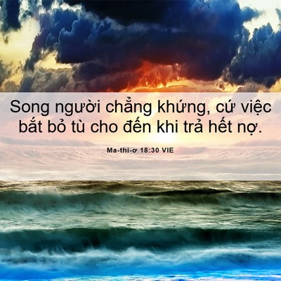 Picture 06 - Ma-thi-ơ 18:30 VIE - Song người chẳng khứng, cứ việc bắt - Bible Verse Picture