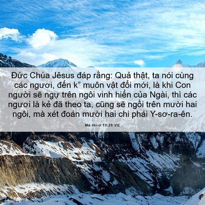 Picture 06 - Ma-thi-ơ 19:28 VIE - Đức Chúa Jêsus đáp rằng: Quả thật, - Bible Verse Picture