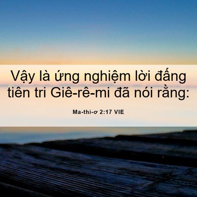 Picture 06 - Ma-thi-ơ 2:17 VIE - Vậy là ứng nghiệm lời đấng tiên tri - Bible Verse Picture