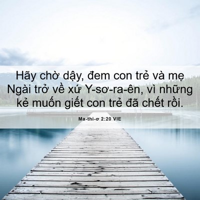 Picture 06 - Ma-thi-ơ 2:20 VIE - Hãy chờ dậy, đem con trẻ và mẹ Ngài - Bible Verse Picture
