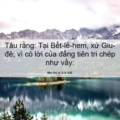 Picture 06 - Ma-thi-ơ 2:5 VIE - Tâu rằng: Tại Bết-lê-hem, xứ Giu-đê; - Bible Verse Picture