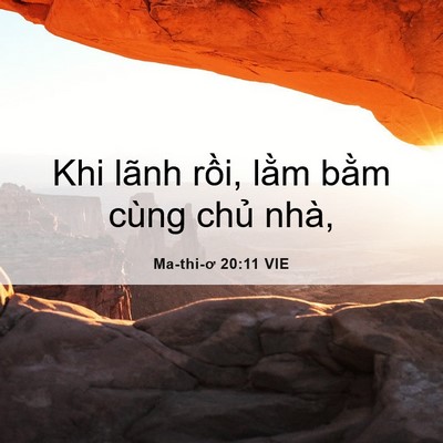 Picture 06 - Ma-thi-ơ 20:11 VIE - Khi lãnh rồi, lằm bằm cùng chủ - Bible Verse Picture