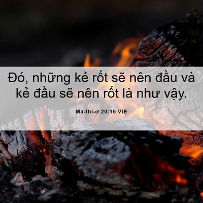 Picture 06 - Ma-thi-ơ 20:16 VIE - Đó, những kẻ rốt sẽ nên đầu và - Bible Verse Picture