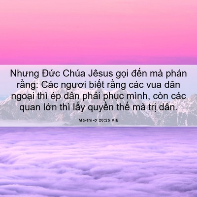Picture 06 - Ma-thi-ơ 20:25 VIE - Nhưng Đức Chúa Jêsus gọi đến mà phán - Bible Verse Picture
