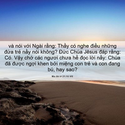 Picture 06 - Ma-thi-ơ 21:16 VIE - và nói với Ngài rằng: Thầy có nghe - Bible Verse Picture
