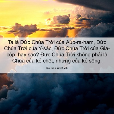 Picture 06 - Ma-thi-ơ 22:32 VIE - Ta là Đức Chúa Trời của Aùp-ra-ham, - Bible Verse Picture