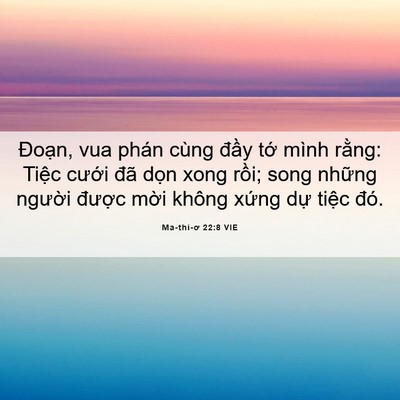 Picture 06 - Ma-thi-ơ 22:8 VIE - Đoạn, vua phán cùng đầy tớ mình - Bible Verse Picture