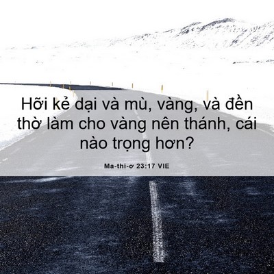 Picture 06 - Ma-thi-ơ 23:17 VIE - Hỡi kẻ dại và mù, vàng, và đền thờ - Bible Verse Picture