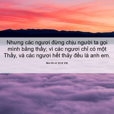 Picture 06 - Ma-thi-ơ 23:8 VIE - Nhưng các ngươi đừng chịu người ta - Bible Verse Picture