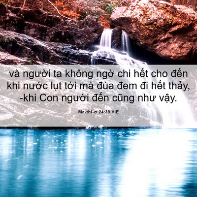Picture 06 - Ma-thi-ơ 24:39 VIE - và người ta không ngờ chi hết cho đến - Bible Verse Picture