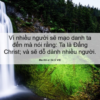 Picture 06 - Ma-thi-ơ 24:5 VIE - Vì nhiều người sẽ mạo danh ta đến - Bible Verse Picture