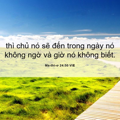 Picture 06 - Ma-thi-ơ 24:50 VIE - thì chủ nó sẽ đến trong ngày nó không - Bible Verse Picture