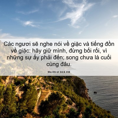 Picture 06 - Ma-thi-ơ 24:6 VIE - Các ngươi sẽ nghe nói về giặc và - Bible Verse Picture