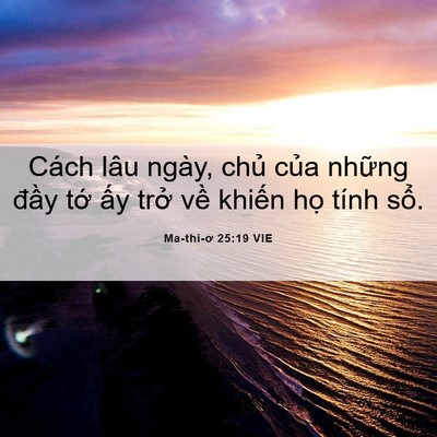 Picture 06 - Ma-thi-ơ 25:19 VIE - Cách lâu ngày, chủ của những đầy tớ - Bible Verse Picture