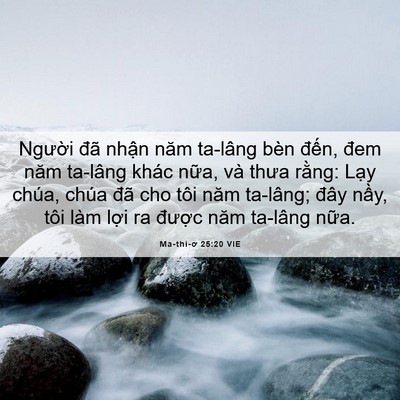 Picture 06 - Ma-thi-ơ 25:20 VIE - Người đã nhận năm ta-lâng bèn đến, - Bible Verse Picture