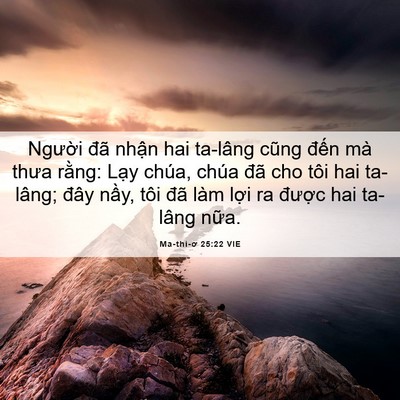 Picture 06 - Ma-thi-ơ 25:22 VIE - Người đã nhận hai ta-lâng cũng đến - Bible Verse Picture