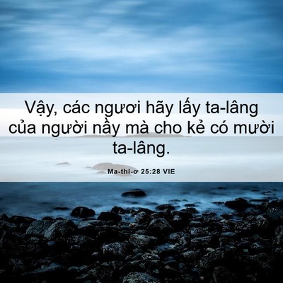 Picture 06 - Ma-thi-ơ 25:28 VIE - Vậy, các ngươi hãy lấy ta-lâng của - Bible Verse Picture