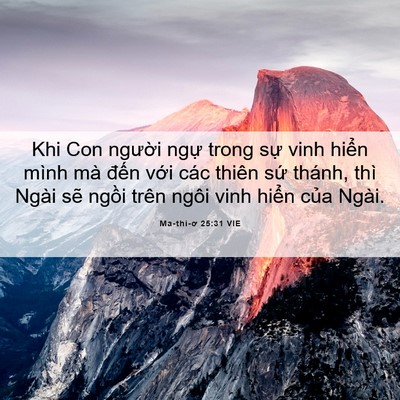 Picture 06 - Ma-thi-ơ 25:31 VIE - Khi Con người ngự trong sự vinh hiển - Bible Verse Picture