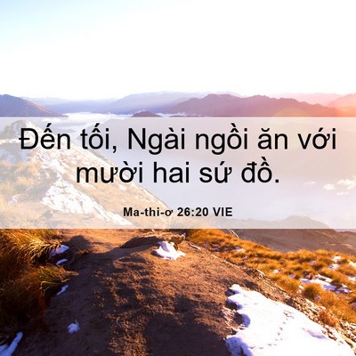 Picture 06 - Ma-thi-ơ 26:20 VIE - Đến tối, Ngài ngồi ăn với mười hai - Bible Verse Picture