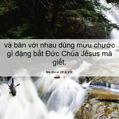 Picture 06 - Ma-thi-ơ 26:4 VIE - và bàn với nhau dùng mưu chước gì - Bible Verse Picture
