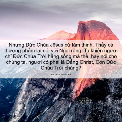 Picture 06 - Ma-thi-ơ 26:63 VIE - Nhưng Đức Chúa Jêsus cứ làm thinh. - Bible Verse Picture