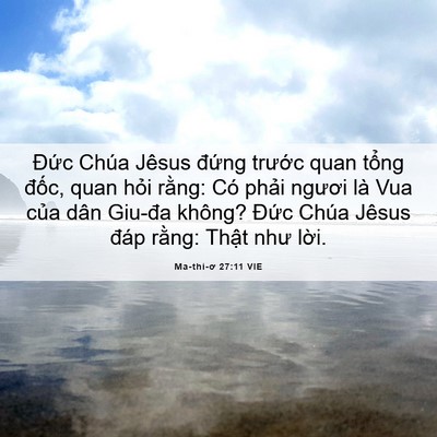 Picture 06 - Ma-thi-ơ 27:11 VIE - Đức Chúa Jêsus đứng trước quan tổng - Bible Verse Picture
