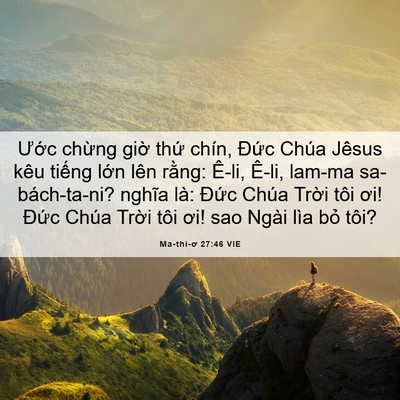 Picture 06 - Ma-thi-ơ 27:46 VIE - Ước chừng giờ thứ chín, Đức Chúa - Bible Verse Picture