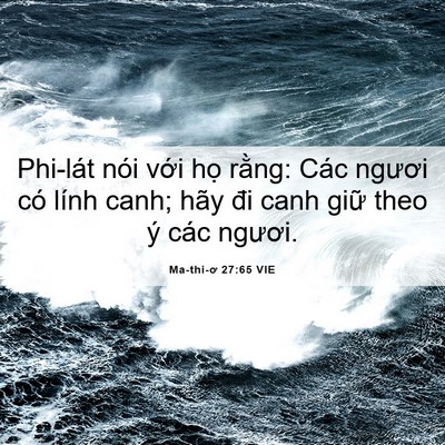 Picture 06 - Ma-thi-ơ 27:65 VIE - Phi-lát nói với họ rằng: Các ngươi có - Bible Verse Picture