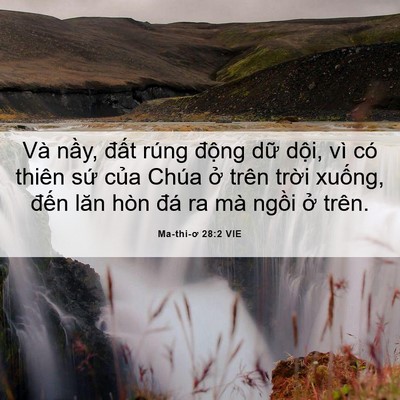 Picture 06 - Ma-thi-ơ 28:2 VIE - Và nầy, đất rúng động dữ dội, vì - Bible Verse Picture
