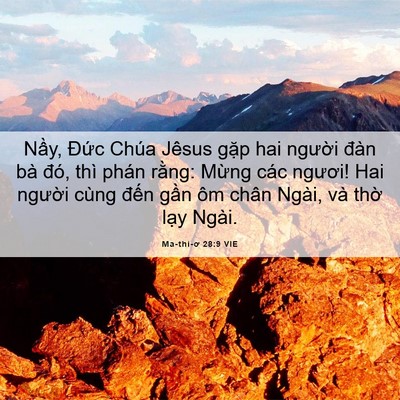 Picture 06 - Ma-thi-ơ 28:9 VIE - Nầy, Đức Chúa Jêsus gặp hai người - Bible Verse Picture