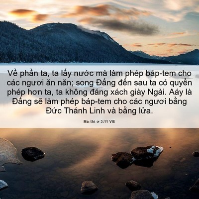 Picture 06 - Ma-thi-ơ 3:11 VIE - Về phần ta, ta lấy nước mà làm phép - Bible Verse Picture