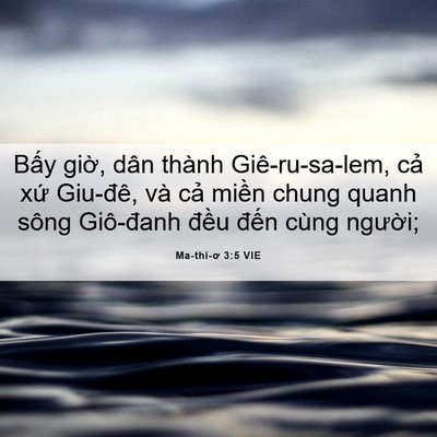 Picture 06 - Ma-thi-ơ 3:5 VIE - Bấy giờ, dân thành Giê-ru-sa-lem, cả - Bible Verse Picture