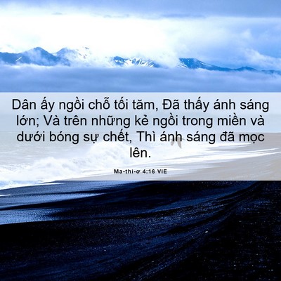 Picture 06 - Ma-thi-ơ 4:16 VIE - Dân ấy ngồi chỗ tối tăm, Đã thấy - Bible Verse Picture