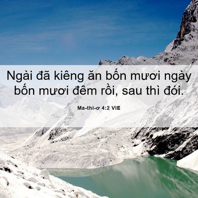 Picture 06 - Ma-thi-ơ 4:2 VIE - Ngài đã kiêng ăn bốn mươi ngày bốn - Bible Verse Picture