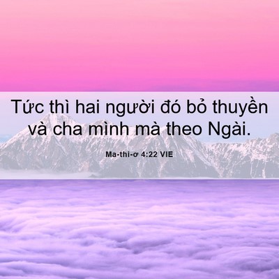 Picture 06 - Ma-thi-ơ 4:22 VIE - Tức thì hai người đó bỏ thuyền và - Bible Verse Picture