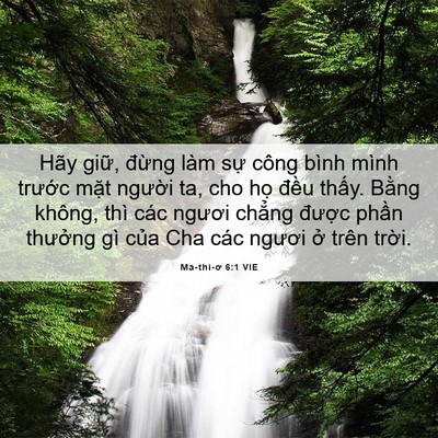 Picture 06 - Ma-thi-ơ 6:1 VIE - Hãy giữ, đừng làm sự công bình mình - Bible Verse Picture