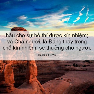 Picture 06 - Ma-thi-ơ 6:4 VIE - hầu cho sự bố thí được kín nhiệm; - Bible Verse Picture