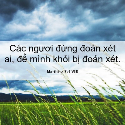 Picture 06 - Ma-thi-ơ 7:1 VIE - Các ngươi đừng đoán xét ai, để mình - Bible Verse Picture