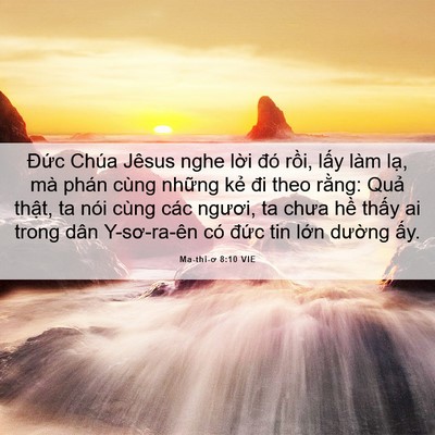 Picture 06 - Ma-thi-ơ 8:10 VIE - Đức Chúa Jêsus nghe lời đó rồi, lấy - Bible Verse Picture