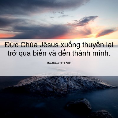 Picture 06 - Ma-thi-ơ 9:1 VIE - Đức Chúa Jêsus xuống thuyền lại trở - Bible Verse Picture