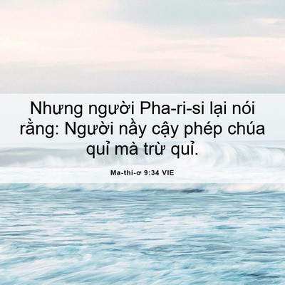 Picture 06 - Ma-thi-ơ 9:34 VIE - Nhưng người Pha-ri-si lại nói rằng: - Bible Verse Picture