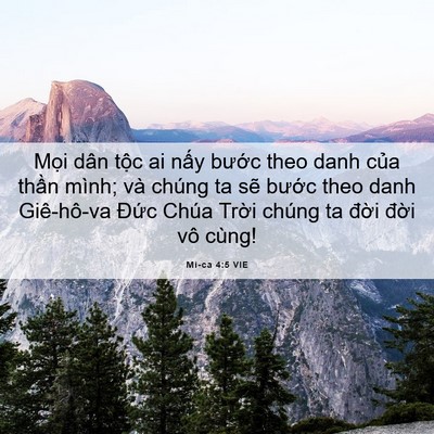 Picture 06 - Mi-ca 4:5 VIE - Mọi dân tộc ai nấy bước theo danh của - Bible Verse Picture