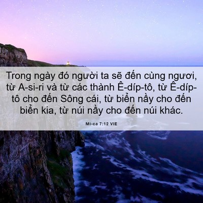Picture 06 - Mi-ca 7:12 VIE - Trong ngày đó người ta sẽ đến cùng - Bible Verse Picture